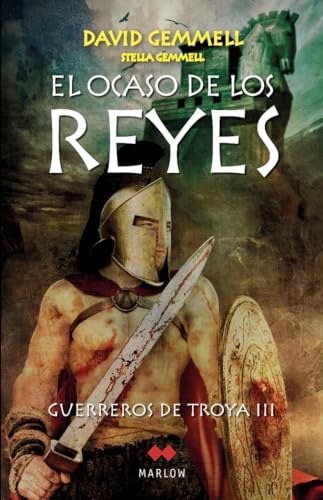 El ocaso de los Reyes III: Guerreros de Troya III (Marlow)