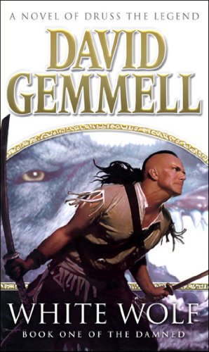 White Wolf: An epic, all-action tale of love, betrayal and treachery from the master of heroic fantasy (Drenai Novels, 10)