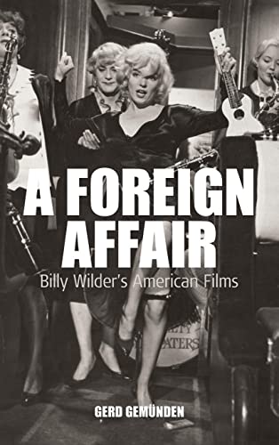 A Foreign Affair: Billy Wilder's American Films (Film Europa, Band 5)