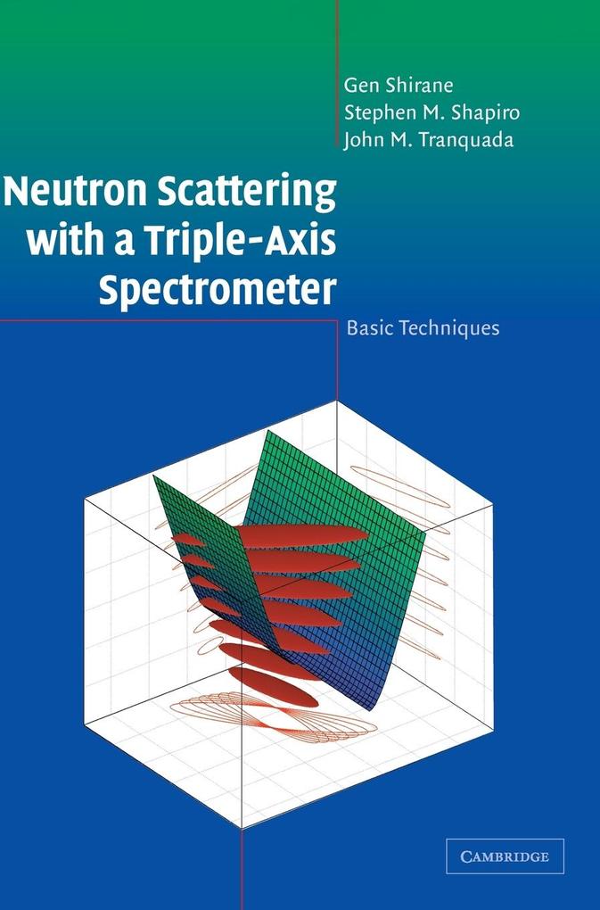 Neutron Scattering with a Triple-Axis    Spectrometer von Cambridge University Press