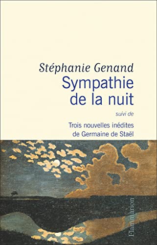 Sympathie de la nuit: Suivi de Trois nouvelles inédites de Germaine de Staël von FLAMMARION