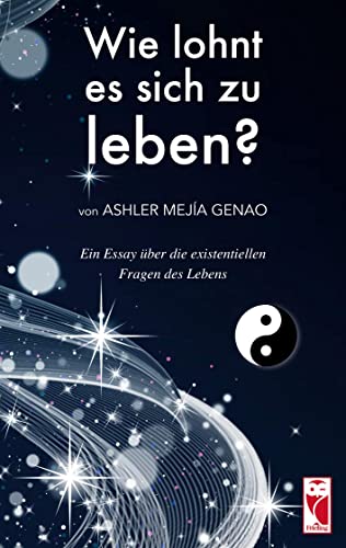 Wie lohnt es sich zu leben?: Ein Essay über die existentiellen Fragen des Lebens Wie lohnt es sich zu leben?: Ein Essay über die existentiellen Fragen des Lebens von Frieling & Huffmann
