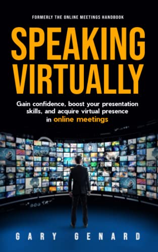 Speaking Virtually: Gain Confidence, Boost Your Presentation Skills, and Acquire Virtual Presence in Online Meetings von Cedar & Maitland Press