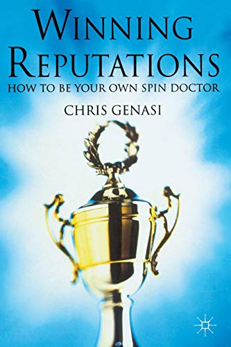 Winning Reputations: How To Be Your Own Spin Doctor
