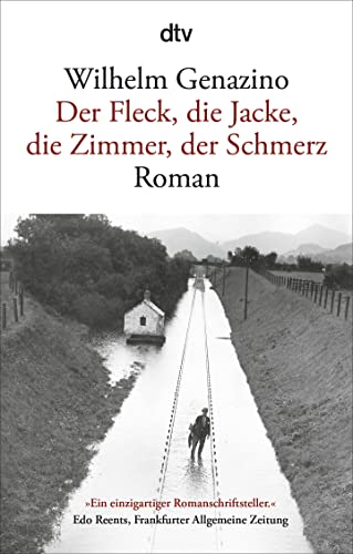 Der Fleck, die Jacke, die Zimmer, der Schmerz: »Genazino zauberte mit der Sprache.« Roman Bucheli, NZZ von dtv Verlagsgesellschaft
