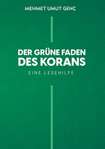 Der grüne Faden des Korans: Eine Lesehilfe