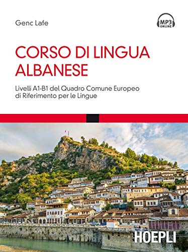 Corso di lingua albanese. Livelli A1-B1 del quadro comune europeo di riferimento per le lingue (Corsi di lingua) von Hoepli