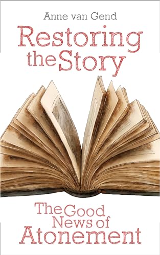 Restoring the Story: The Good News of Atonement Restoring the Story: The Good News of Atonement von SCM Press