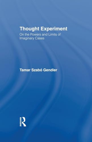 Thought Experiment: On the Powers and Limits of Imaginary Cases (Studies in Philosophy)