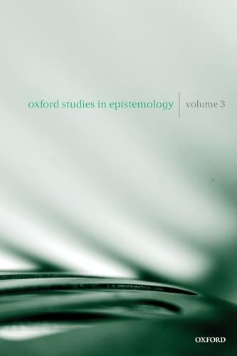 Oxford Studies In Epistemology: Volume 3