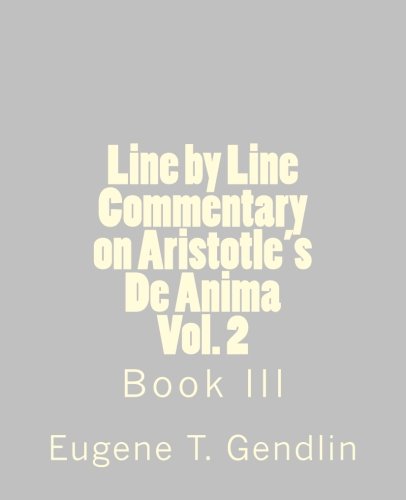 Line by Line Commentary on Aristotle's De Anima, Vol. 2: Book III von Focusing Institute, The