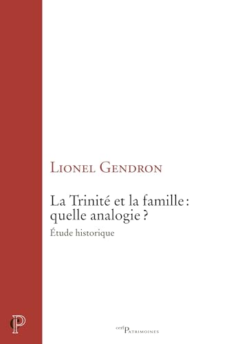 La Trinité et la famille : quelle analogie ?: Etude historique von CERF