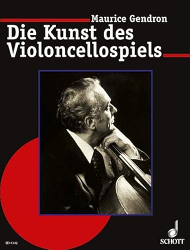 Die Kunst des Violoncellospiels: Violoncello. von Schott Music Distribution