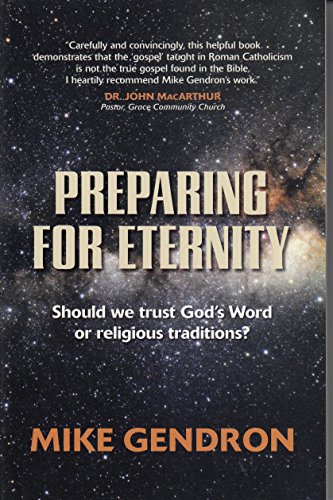 Preparing for Eternity: Should we trust God's Word or Religious Traditions