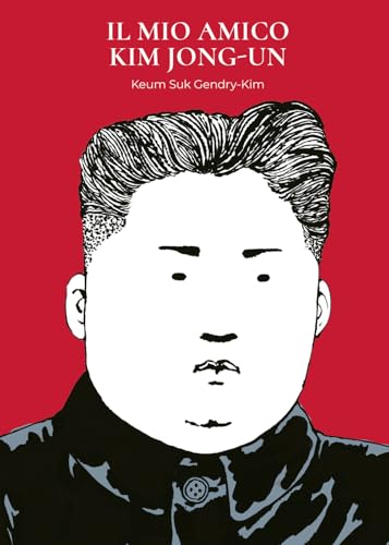 Il mio amico Kim Jong-Un von Bao Publishing