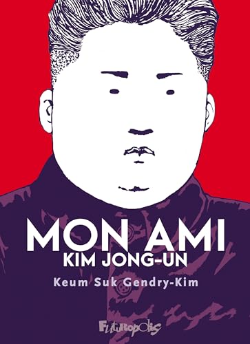 Mon ami Kim Jong-un von FUTUROPOLIS