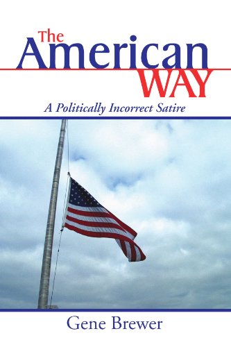 The American Way: A Politically Incorrect Satire von Xlibris, Corp.