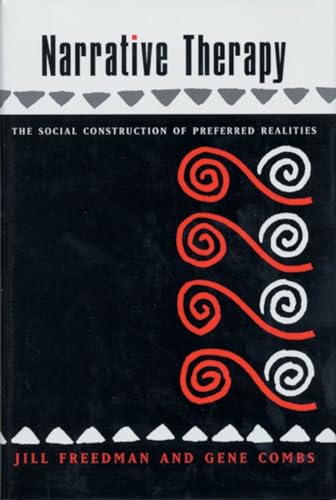 Narrative Therapy: The Social Construction of Preferred Realities von W. W. Norton & Company
