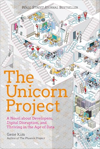 The Unicorn Project: A Novel About Developers, Digital Disruption, and Thriving in the Age of Data