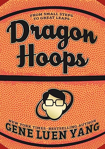 Dragon Hoops: From Small Steps to Great Leaps von First Second