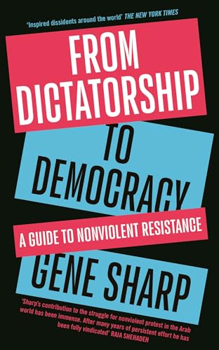 From Dictatorship to Democracy: A Guide to Nonviolent Resistance von imusti