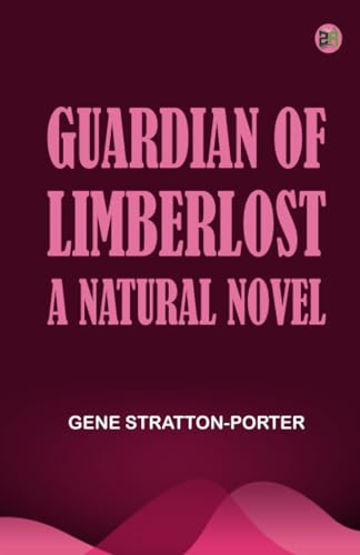 Guardian of Limberlost: A Natural Novel von Zinc Read