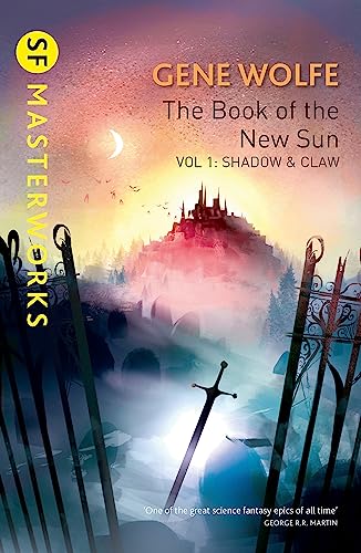 The Book Of The New Sun: Volume 1: Shadow and Claw (S.F. MASTERWORKS) von Gollancz