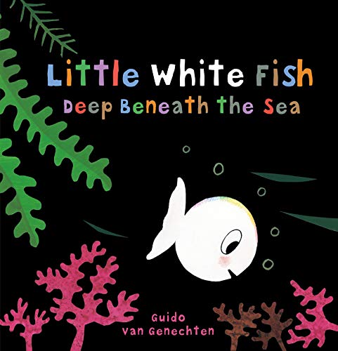Little White Fish Deep Beneath the Sea (Little White Fish, 9)