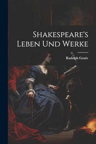 Shakespeare's Leben Und Werke von Legare Street Press