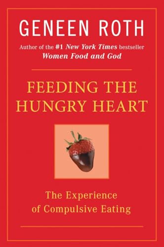 Feeding the Hungry Heart: The Experience of Compulsive Eating von Plume