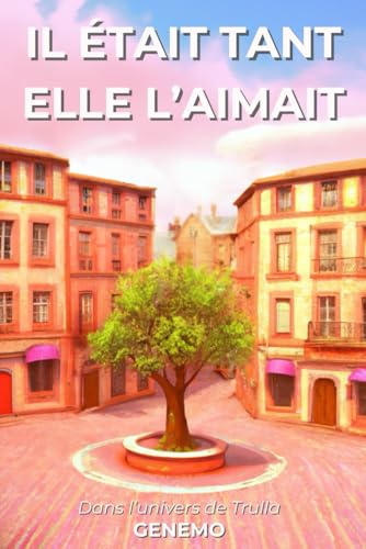 Il était tant elle l’aimait (Trulla) von self published