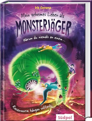 Mein geheimes Leben als Monsterjäger – Warum du niemals an einem Riesenwurm hängen solltest: Rasante Fantasy, bei der es viel zu lachen gibt - Kinderbuch ab 10 Jahren (Band 2)