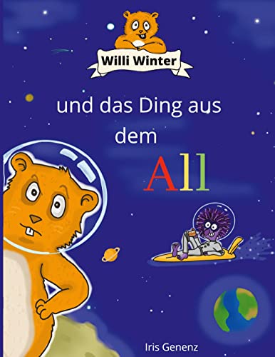 Willi Winter und das Ding aus dem All von Books on Demand GmbH