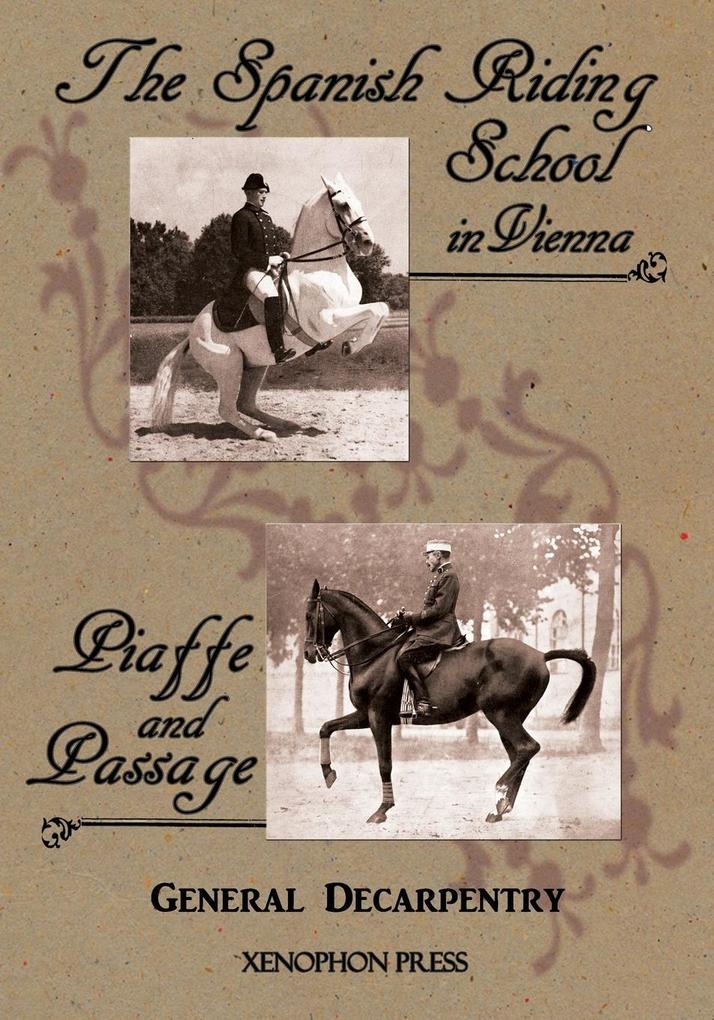 'Spanish Riding School' and 'Piaffe and Passage' by Decarpentry von Xenophon Press LLC