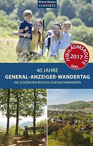 40 Jahre General-Anzeiger-Wandertag: Die schönsten Routen zum Nachwandern (Edition Lempertz)