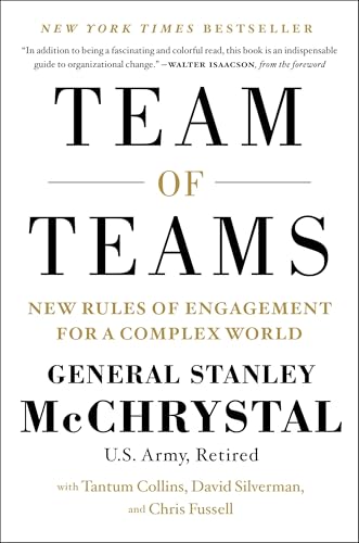 Team of Teams: New Rules of Engagement for a Complex World