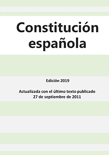 Constitución española: - Edición 2019 - Actualizada con el último texto publicado el 27 de septiembre de 2011 von Independently published