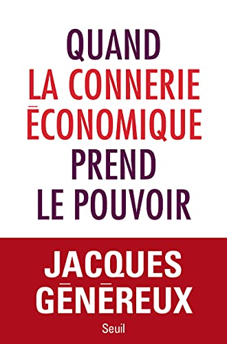 Quand la connerie économique prend le pouvoir: La déconnomie du président Macron