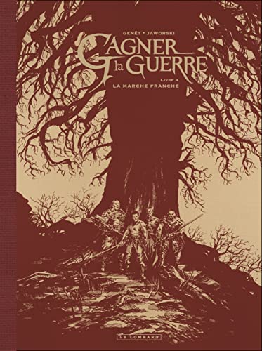 Gagner la guerre - Tome 4 - La Marche franche