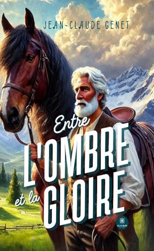 Entre l’ombre et la gloire von LE LYS BLEU EDITIONS SAS