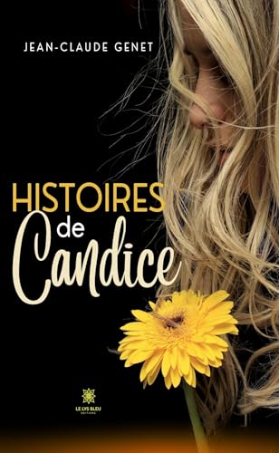 Histoires de Candice Histoires de Candice von LE LYS BLEU EDITIONS SAS