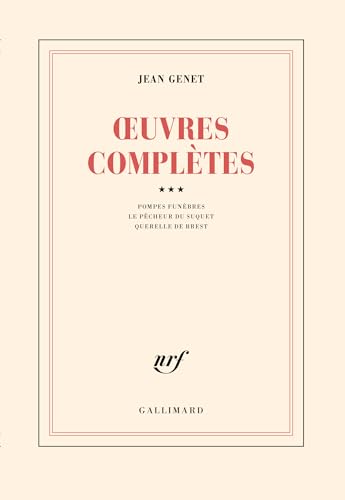 Œuvres complètes (3): Volume 3, Pompes funèbres ; Le Pêcheur du Suquet ; Querelle de Brest von GALLIMARD