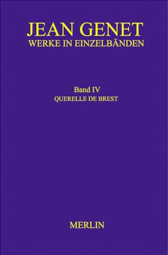 Werkausgabe / Werke in Einzelbänden - Querelle de Brest: Band IV von Merlin Verlag
