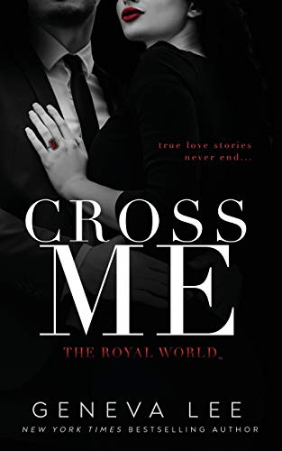 Cross Me (Royals Saga, Band 8) von Geneva Lee, LLC