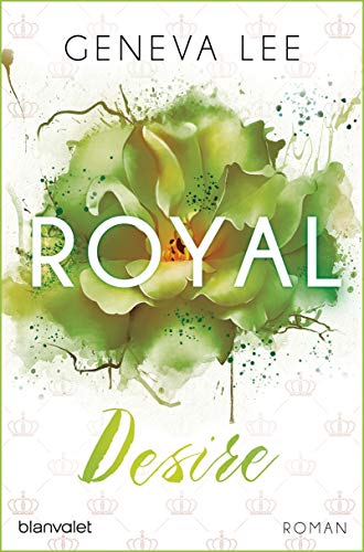 Royal Desire: Roman (Die Royals-Saga, Band 2)