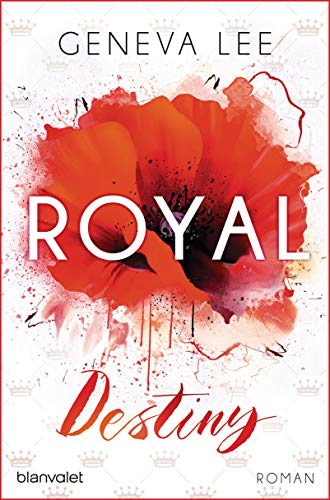Royal Destiny: Roman (Die Royals-Saga, Band 7)