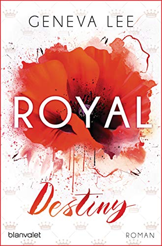 Royal Destiny: Roman (Die Royals-Saga, Band 7) von Blanvalet