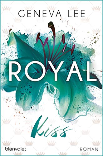 Royal Kiss: Roman (Die Royals-Saga, Band 5)