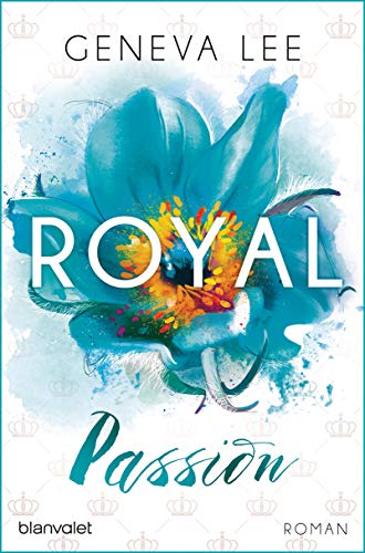 Royal Passion: Roman (Die Royals-Saga, Band 1)