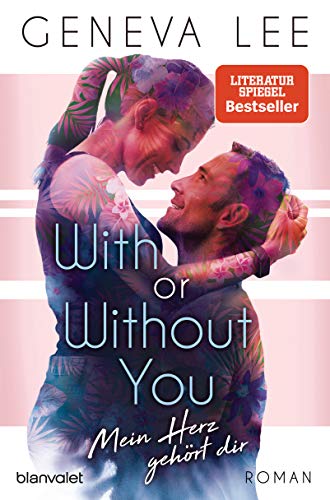 With or Without You - Mein Herz gehört dir: Roman (Girls in Love, Band 2) von Blanvalet